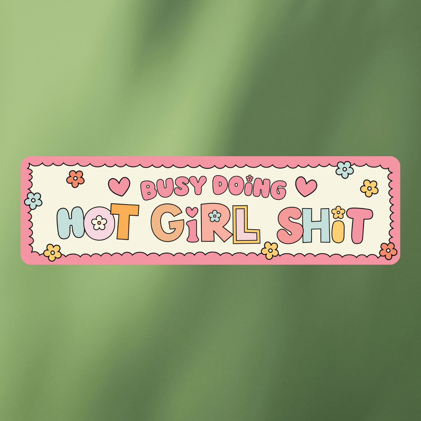 BUSY DOING HOT GIRL SHIT BUMPER STICKER