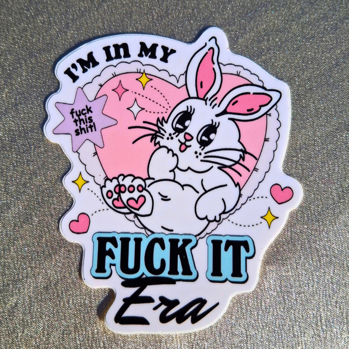 F*** IT ERA STICKER