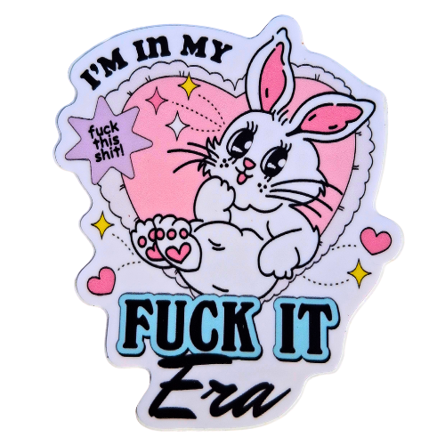 F*** IT ERA STICKER
